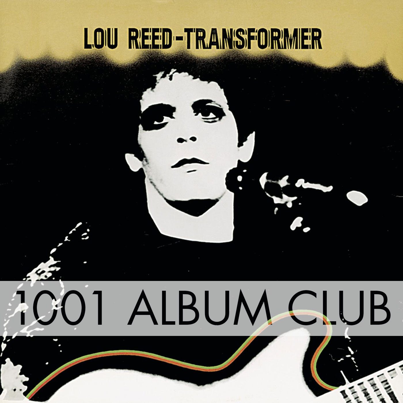 251 Lou Reed – Transformer – 1001 Album Club 251 Lou Reed – Transformer – 1001 Album Club